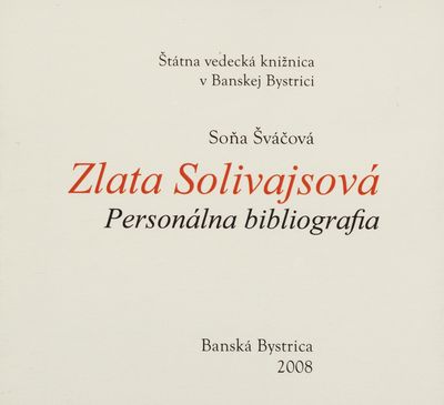 Zlata Solivajsová : personálna bibliografia /