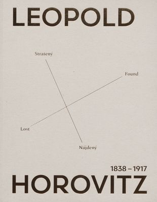 Leopold Horovitz 1838-1917. Stratený - Nájdený /