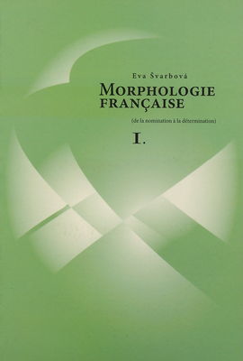 Morphologie française : (de la nomination à la détermination). I. /