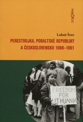 Perestrojka, pobaltské republiky a Československo 1988-1991 /