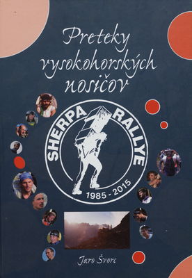 Preteky vysokohorských nosičov : Sherpa Rallye 1985-2015 /