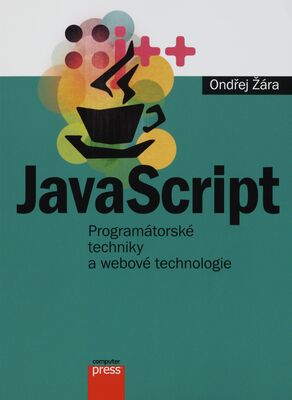 JavaScript : programátorské techniky a webové technologie /