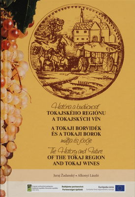História a budúcnosť tokajského regiónu a tokajských vín /