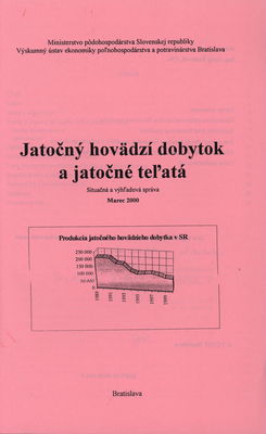 Jatočný hovädzí dobytok a jatočné teľatá. : Situačná a výhľadová správa. Marec 2000. /