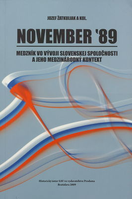 November ´89 : medzník vo vývoji slovenskej spoločnosti a jeho medzinárodný kontext /