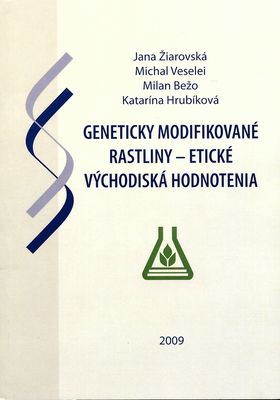 Geneticky modifikovanéa rastliny - etické východiská hodnotenia /