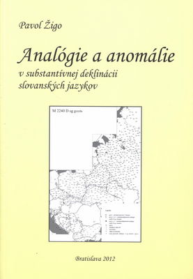 Analógie a anomálie v substantívnej deklinácii slovanských jazykov /