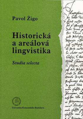 Historická a areálová lingvistika : studia selecta /