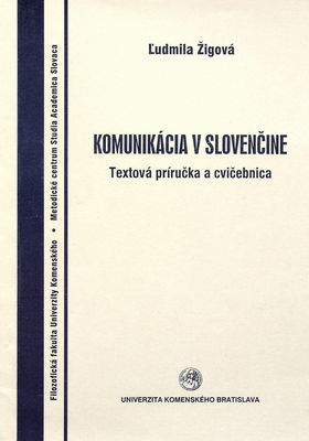 Komunikácia v slovenčine : textová príručka a cvičebnica /