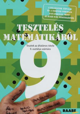 Tesztelés 9 : matematikai tesztek az általános iskola 9. osztálya számára /
