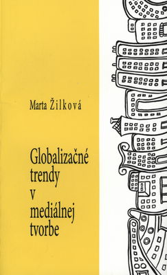 Globalizačné trendy v mediálnej tvorbe /