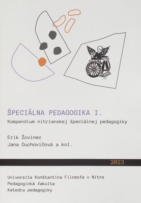 Špeciálna pedagogika I. : kompedium nitrianskej špeciálnej pedagogiky /