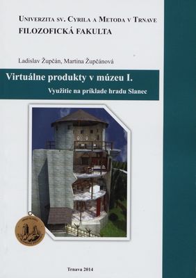 Virtuálne produkty v múzeu I. : využitie na príklade hradu Slanec /