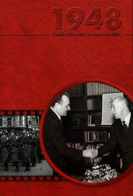 1948 : únor 1948 v Československu: nástup komunistické totality a proměny společnosti /