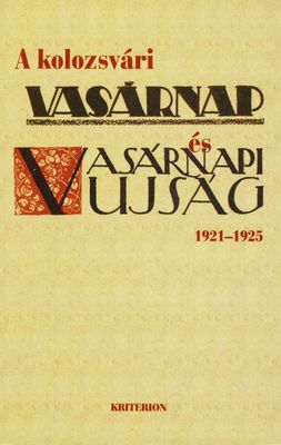 A kolozsvári Vasárnap és Vasárnapi újság, 1921-1925 : antológia /