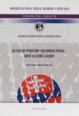 Aktuálne problémy volebného práva - nové volebné zákony /