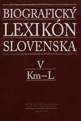 Biografický lexikón Slovenska. V., Km-L /