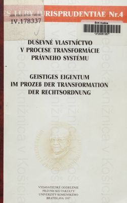 Duševné vlastníctvo v procese transformácie právneho systému : IV. Lubyho právnické dni : medzinárodná konferencia, Bratislava, 23.-25.9.1996 /