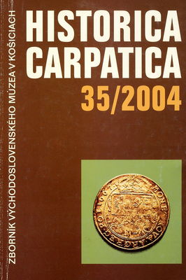 Historica Carpatica : zborník Východoslovenského múzea v Košiciach. 35/2004 /