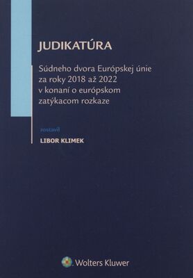 Judikatúra Súdneho dvora EÚ za roky 2018 až 2022 v konání o európskom zatýkacom rozkaze /