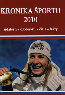 Kronika športu 2010 : udalosti, osobnosti, čísla, fakty /