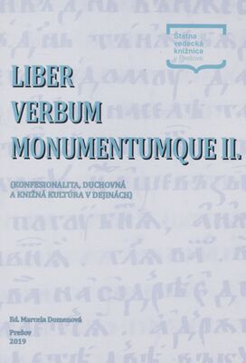Liber - verbum - monumentumque II : (konfesionalita, duchovná a knižná kultúra v dejinách) /