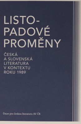 Listopadové proměny : česká a slovenská literatura v kontextu roku 1989 /
