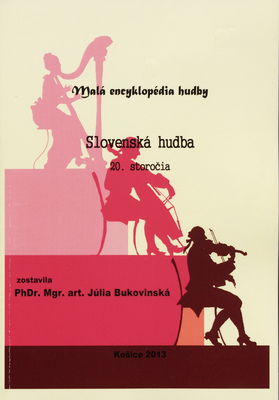 Malá encyklopédia hudby. 5. diel, Slovenská hudba 20. storočia /