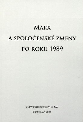 Marx a spoločenské zmeny po roku 1989 /
