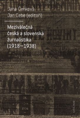 Meziválečná česká a slovenská žurnalistika (1918-1938) /