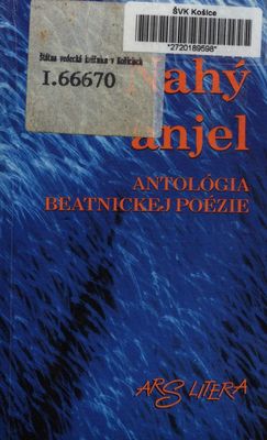 Nahý anjel (... alebo Nahlas). : Antológia beatnickej poézie. /