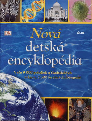 Nová detská encyklopédia : [vyše 9000 položiek a štatistických údajov, 25500 farebných fotografií] /
