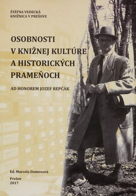 Osobnosti v knižnej kultúre a historických prameňoch : ad honorem Jozef Repčák /