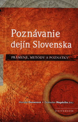 Poznávanie dejín Slovenska : pramene, metódy a poznatky /