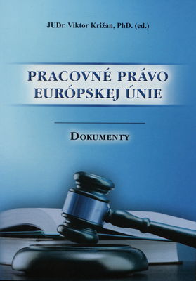 Pracovné právo Európskej únie : dokumenty /