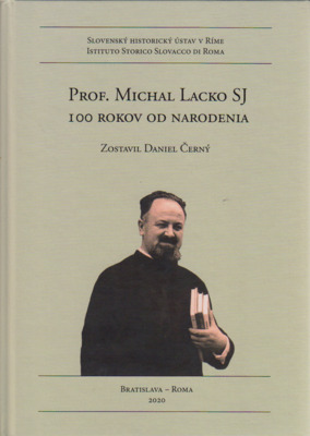Prof. Michal Lacko SJ : 100 rokov od narodenia /