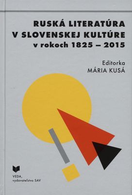 Ruská literatúra v slovenskej kultúre v rokoch 1825-2015 /