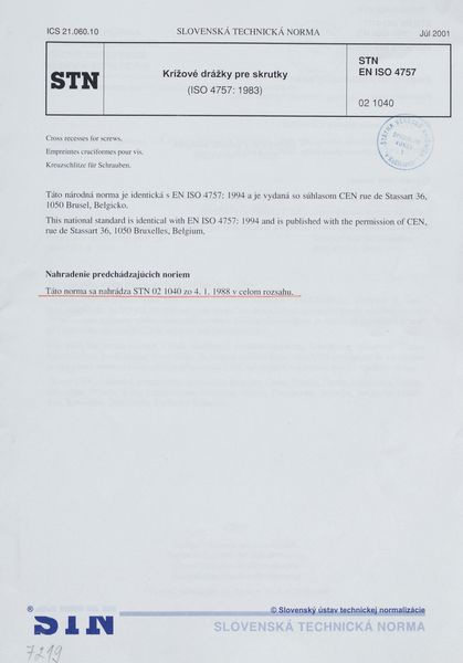 STN EN ISO 4757: 2001 (02 1040), Krížové drážky pre skrutky (ISO 4757: 1983).