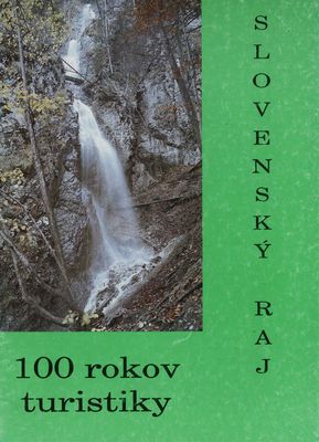 Slovenský raj : 100 rokov turistiky /