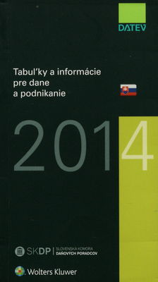 Tabuľky a informácie pre dane a podnikanie 2014 /