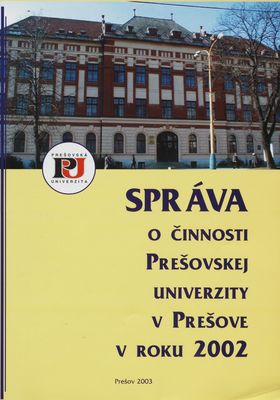 Výročná správa o činnosti Prešovskej univerzity v Prešove v roku 2002 /