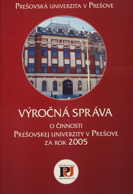 Výročná správa o činnosti Prešovskej univerzity v Prešove za rok 2005 /
