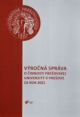 Výročná správa o činnosti Prešovskej univerzity v Prešove za rok 2021 /
