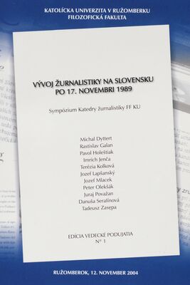 Vývoj žurnalistiky na Slovensku po 17. novembri 1989 : sympózium Katedry žurnalistiky /
