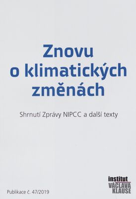 Znovu o klimatických změnách : shrnutí Zprávy NIPCC a další texty /