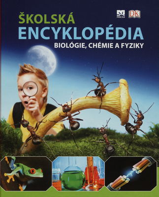Školská encyklopédia biológie, chémie a fyziky /