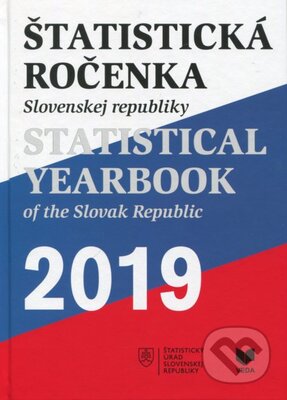 Štatistická ročenka Slovenskej republiky 2019 = Statistical yearbook of the Slovak Republic 2019 /