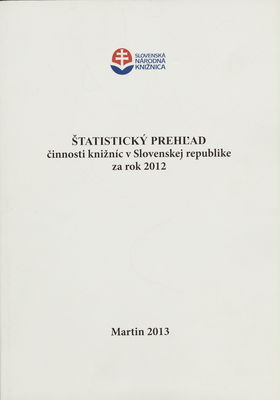 Štatistický prehľad činnosti knižníc v Slovenskej republike za rok 2012 /
