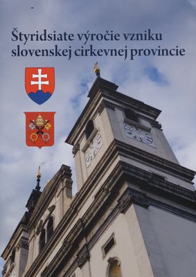 Štyridsiate výročie vzniku slovenskej cirkevnej provincie /
