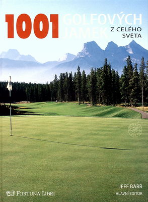 1001 golfových jamek z celého světa /